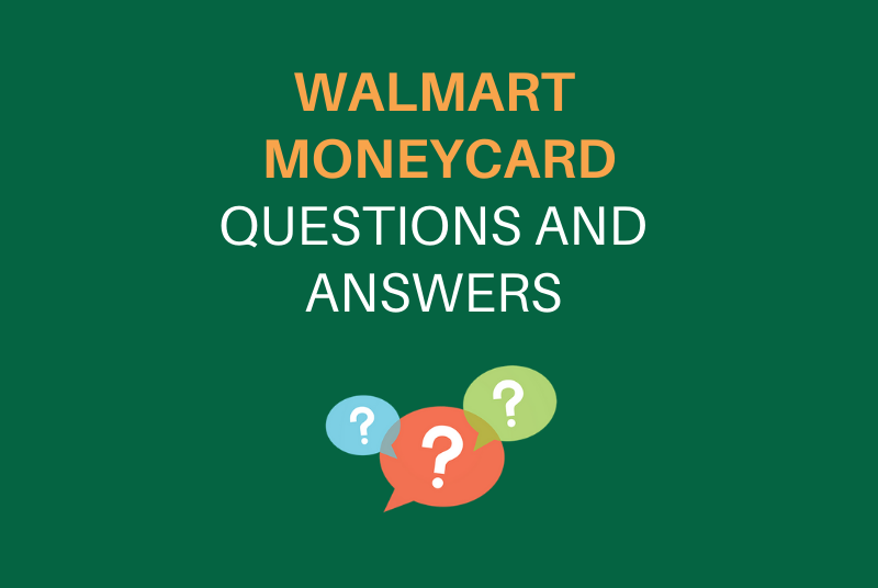 "Walmart MoneyCard Questions and Answers"
